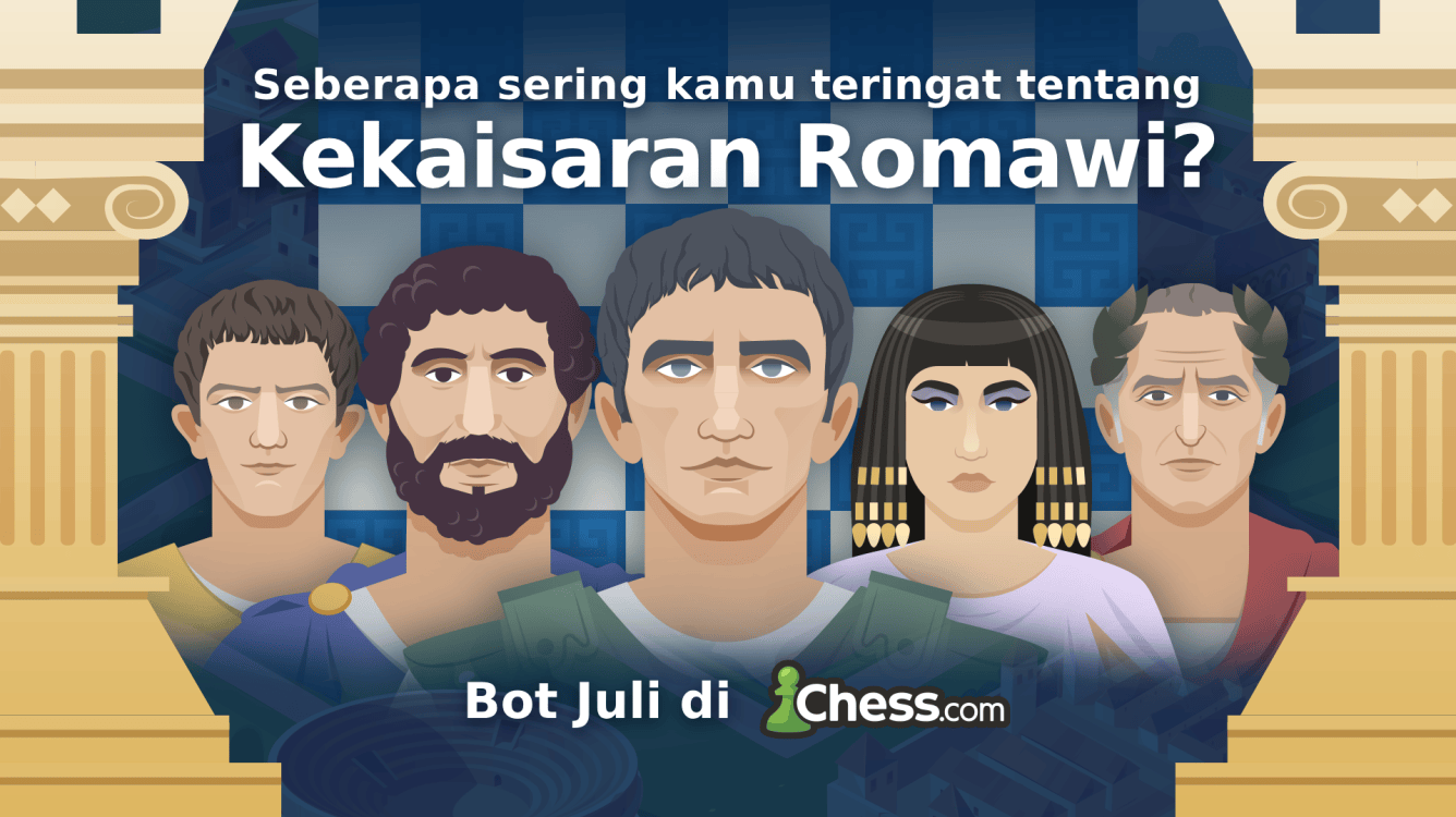 Bergabunglah dengan Para Pemimpin Hebat dari Era Romawi dengan Bot Terbaru dari Chess.com