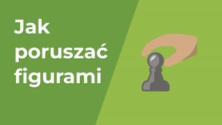 Jak poruszać figurami?